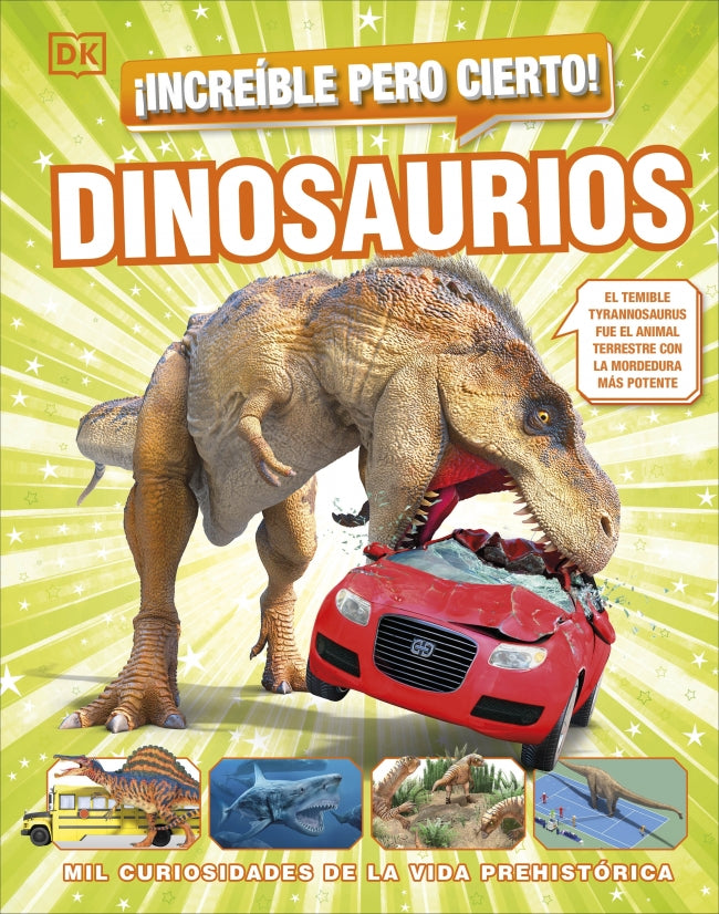 ¡Increíble pero cierto! Dinosaurios: Mil curiosidades de la vida prehistórica Imagen principal del producto