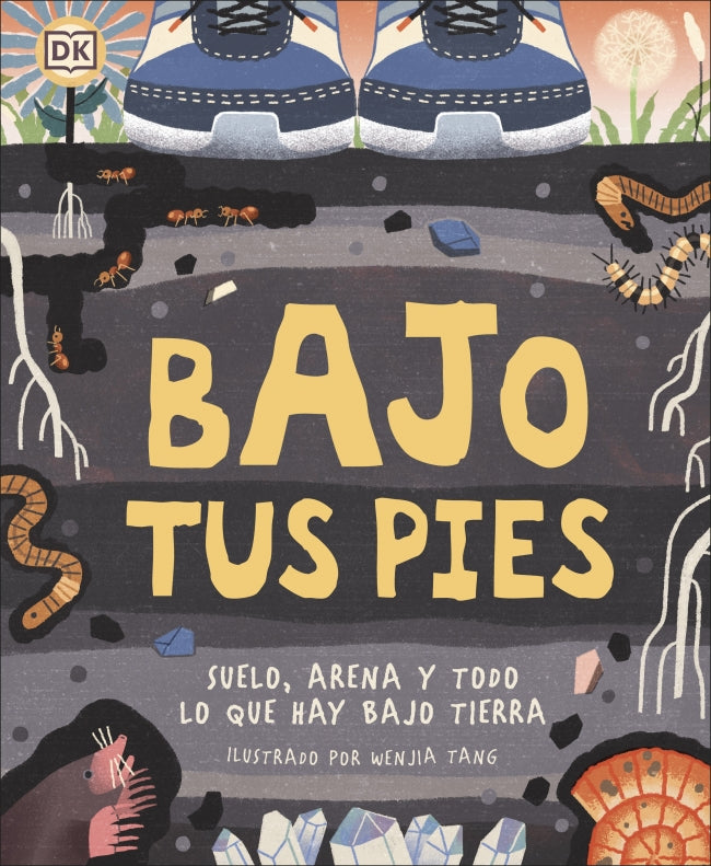Bajo tus pies: Suelo, arena y todo lo que hay bajo tierra Imagen principal del producto