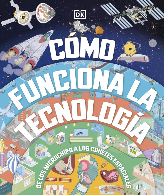 Cómo funciona la tecnología: De los microchips a los cohetes espaciales Imagen principal del producto