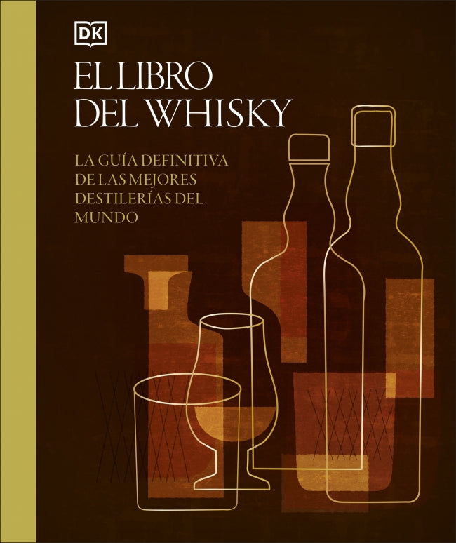 El libro del Whisky: La guía definitiva de las mejores destilerías del mundo