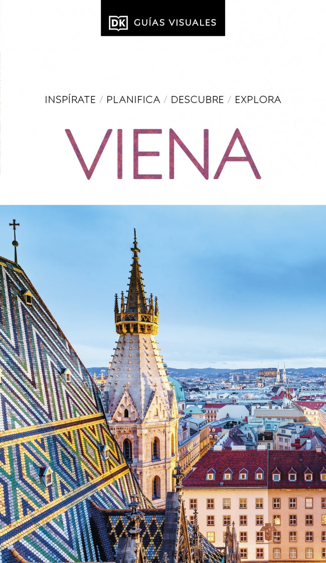 Viena (Guías Visuales): Inspirate, planifica, descubre, explora