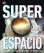 Superespacio (Súper): Una mirada fascinante al lejano, inmenso e increible universo