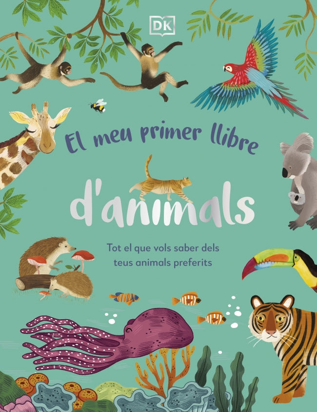 El meu primer llibre d'animals: Tot el que vols saber dels teus animals preferits Imagen principal del producto