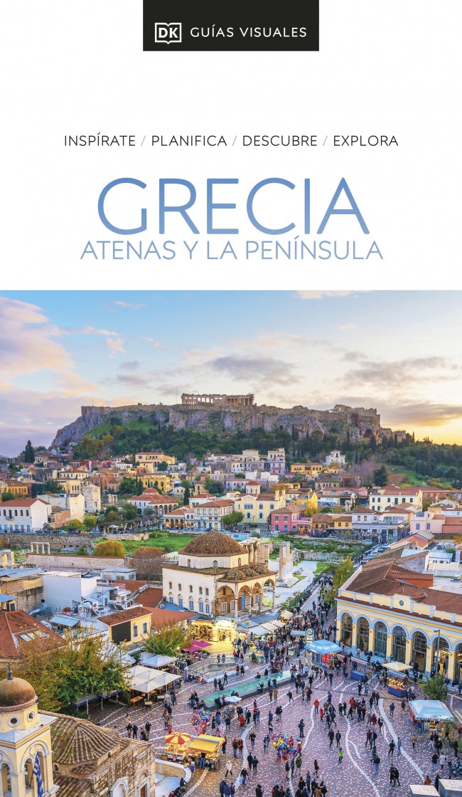 Grecia. Atenas y la península (Guías Visuales): Inspirate, planifica, descubre, explora