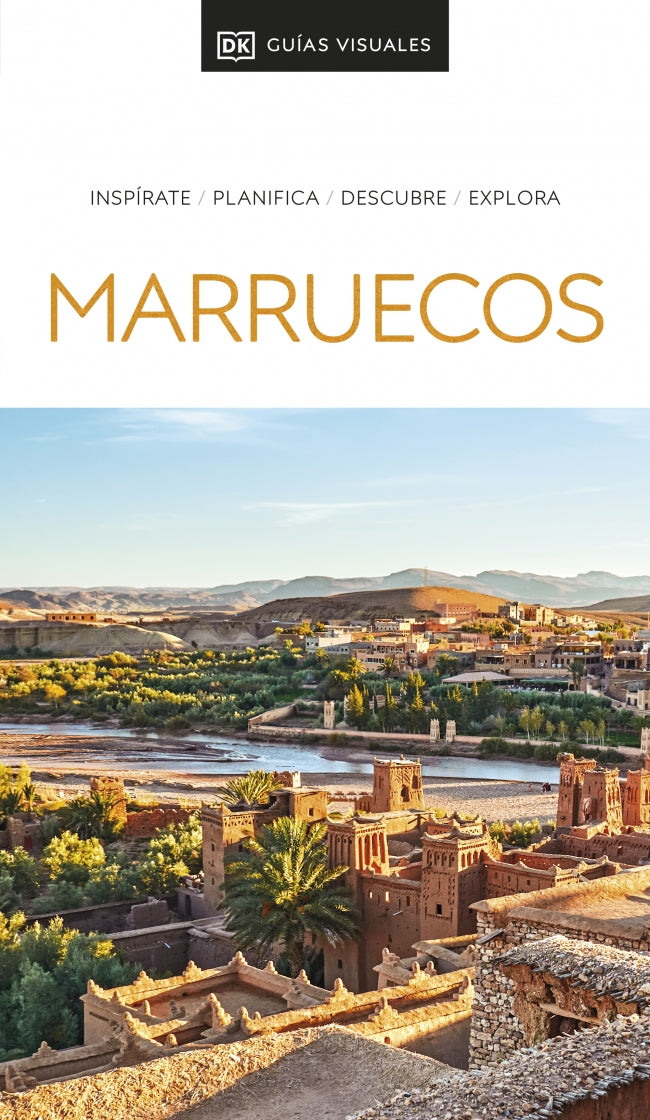 Marruecos (Guías Visuales): Inspirate, planifica, descubre, explora