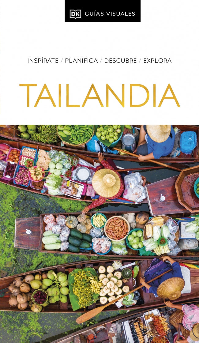 Tailandia (Guías Visuales): Inspirate, planifica, descubre, explora