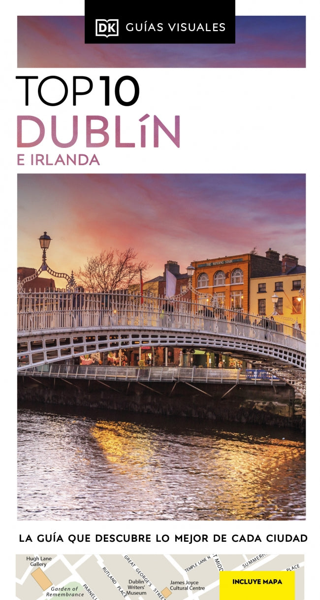 Dublín e Irlanda (Guías Visuales TOP 10): La guía que descubre lo mejor de cada ciudad