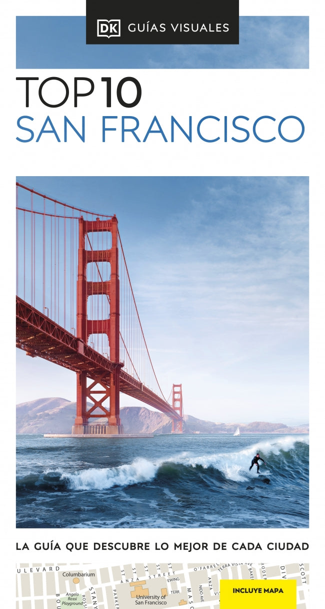 San Francisco (Guías Visuales TOP 10): La guía que descubre lo mejor de cada ciudad