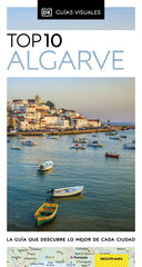Algarve (Guías Visuales TOP 10): La guía que descubre lo mejor de cada ciudad