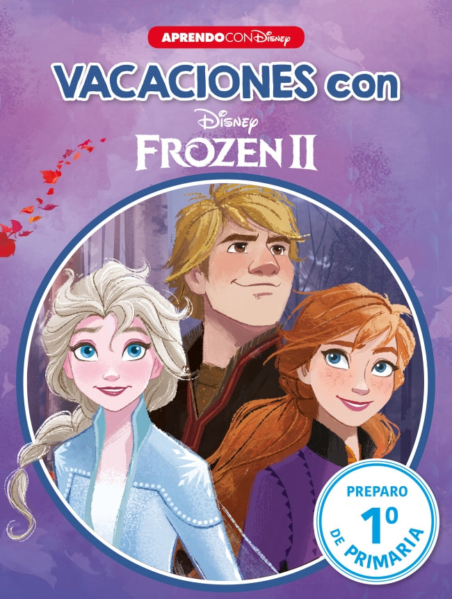Vacaciones con Frozen Ii. Preparo 1º de Primaria (disney. Cuaderno de Vacaciones): -