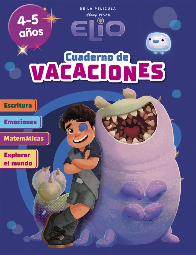 Elio. (4-5 Años) (disney. Cuaderno de Vacaciones): Escritura · Emociones · Matemáticas · Explorar el Mundo
