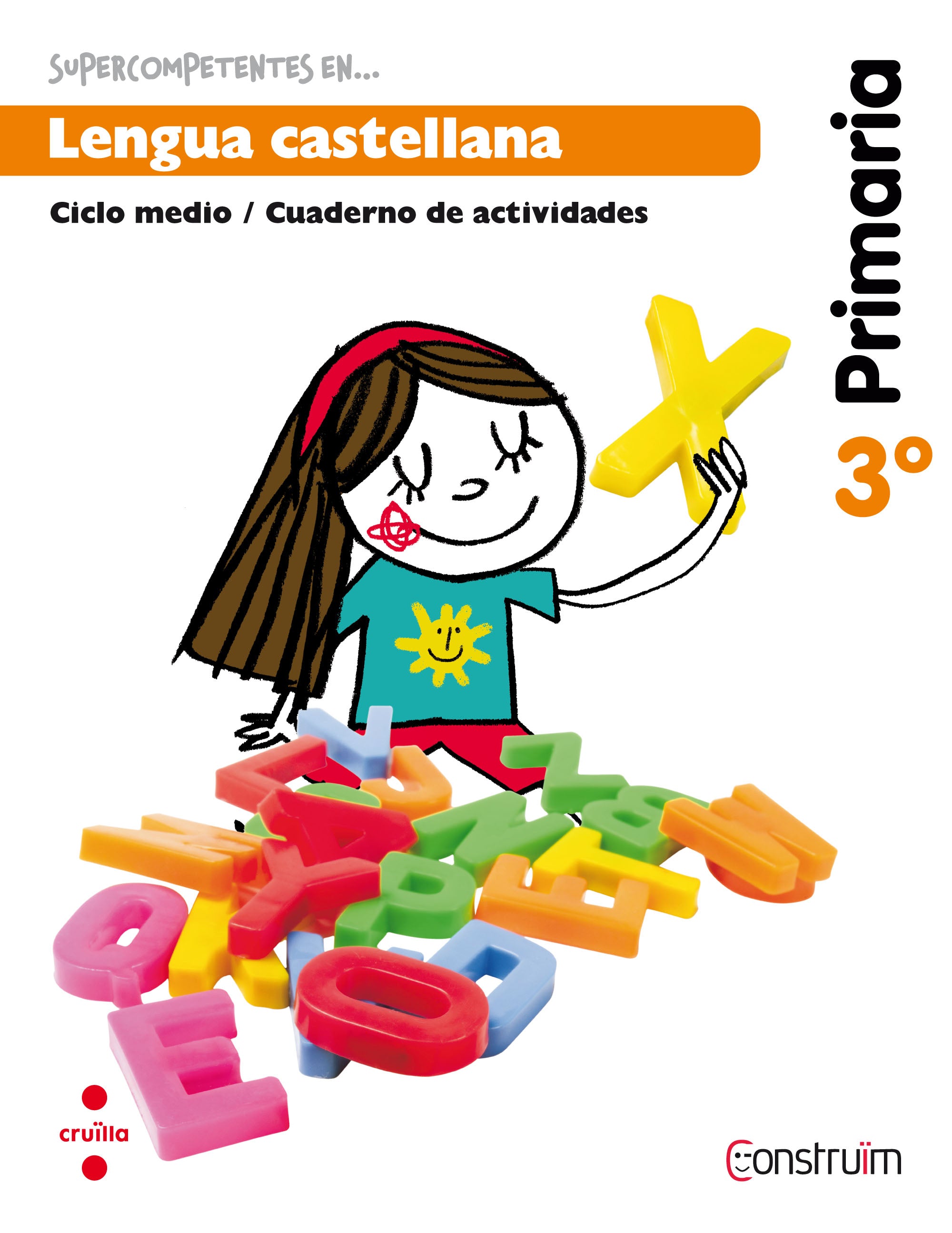 Supercompetentes en... Lengua castellana. 3 Primaria. Construïm. Cuaderno. Aa. Vv. (CRUÏLLA) 9788466134651