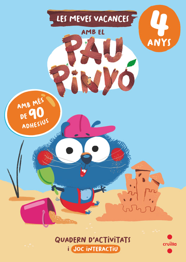 Les meves vacances amb el Pau Pinyó - 4 anys. Ruiz Garcia, Maria Jesus (CRUÏLLA) 9788466158404