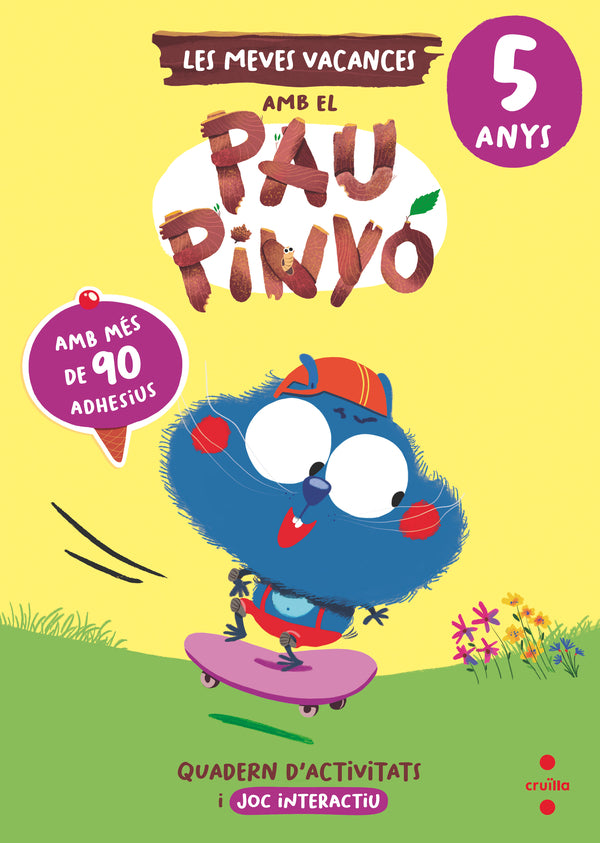 Les meves vacances amb el Pau Pinyó - 5 anys. Ruiz Garcia, Maria Jesus (CRUÏLLA) 9788466158411
