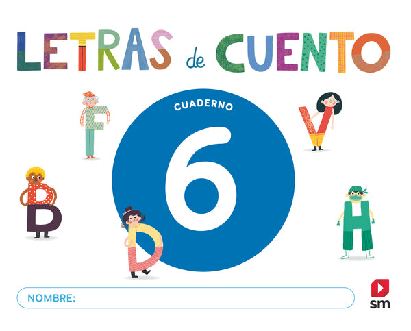 Cuaderno de lectoescritura 6. Letras de cuento. Aa. Vv. (EDICIONES SM) 9788410550384