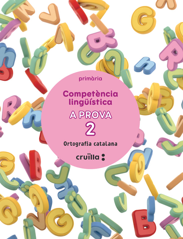 Competència lingüística. A prova 2. Ortografía catalana. 4 Primària. Aa. Vv. (CRUÏLLA) 9788466159135