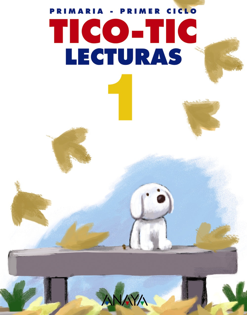 Lecturas 1. Tico-Tic.. Antonio Basanta Reyes (ANAYA EDUCACIÓN) 9788466797146