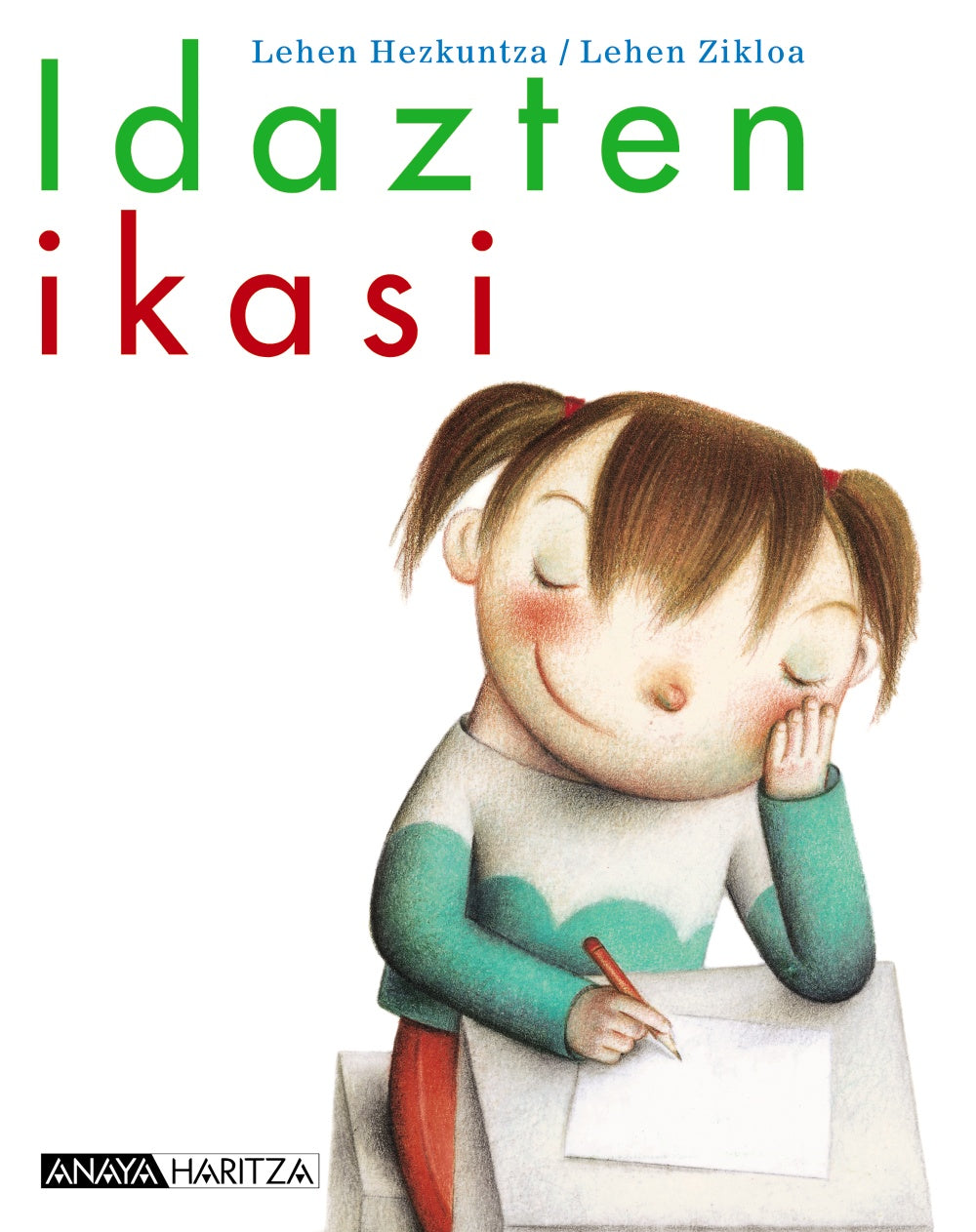 Idazten ikasi.. Aintzane Etxebarria Lejarreta (ANAYA EDUCACIÓN) 9788466797344 Imagen principal del producto