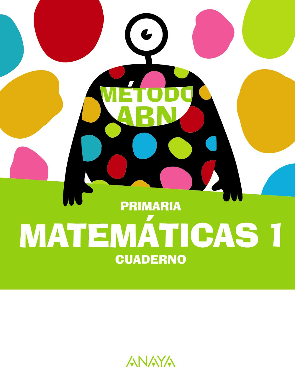 Matemáticas ABN 1. Cuaderno. Jaime Martínez Montero (ANAYA EDUCACIÓN) 9788414310205 Imagen principal del producto