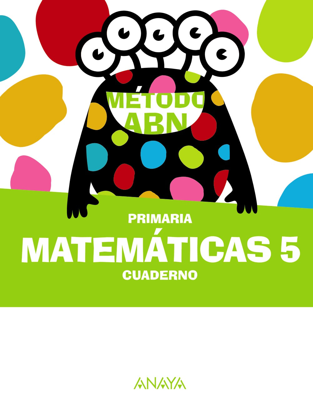 Matemáticas ABN 5. Cuaderno. Jaime Martínez Montero (ANAYA EDUCACIÓN) 9788414310243 Imagen principal del producto
