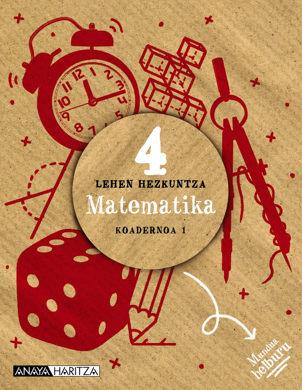 Matematika 4. Koadernoa 1 (4º Primaria) Mundua helburu | Varios autores | 9788414320082 (ANAYA TEXTO)
