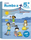 Rumbo A... 5º. Matemáticas
