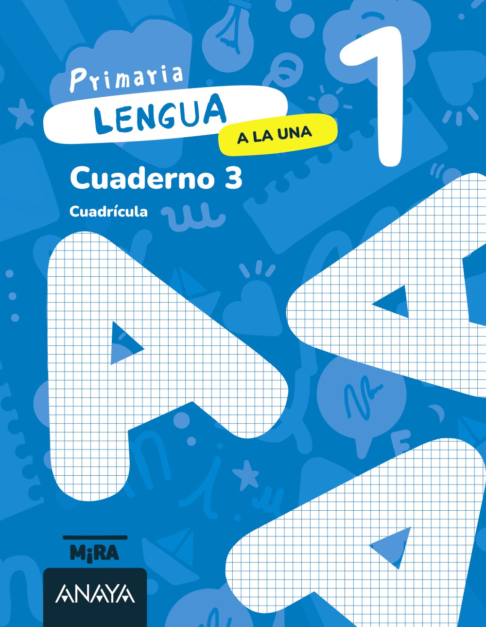 Lengua 1. A la una. Cuaderno 3. Cuadrícula. Grupo Anaya (ANAYA EDUCACIÓN) 9788414350584 Imagen principal del producto