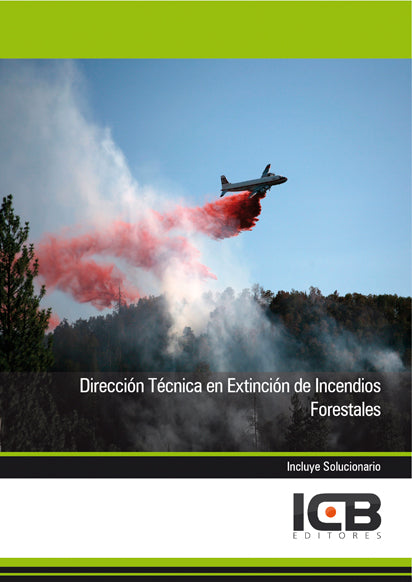 Dirección Técnica en Extinción de Incendios Forestales. Aa. Vv. (ICB Editores) 9788492889709