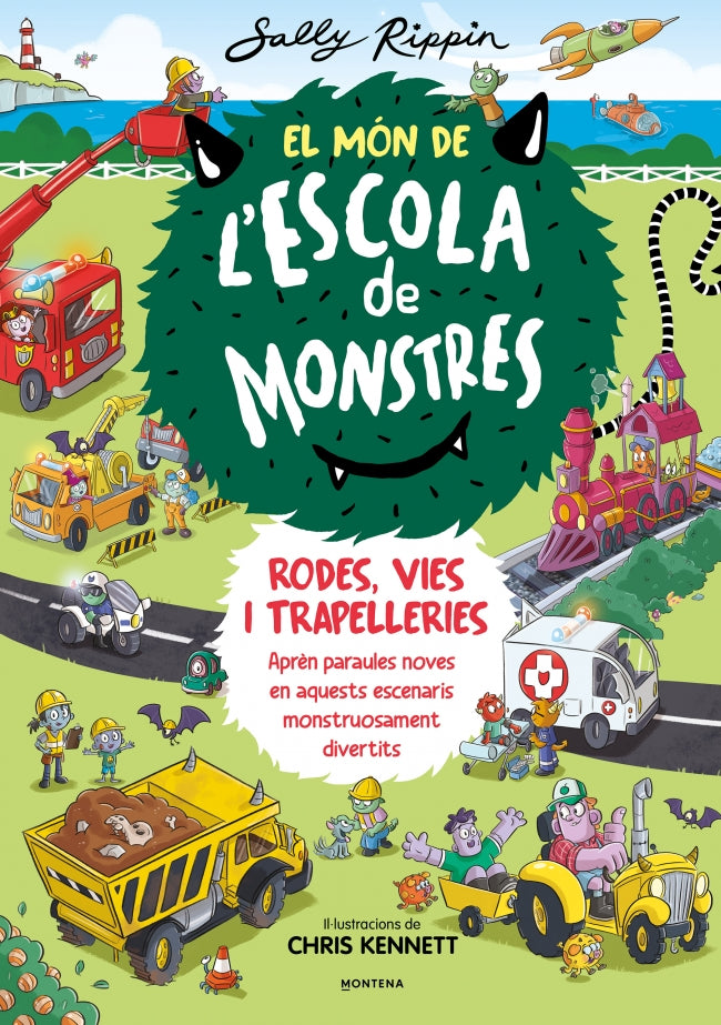 El Món de l'Escola de Monstres 1 - Rodes, vies i trapelleries: Aprèn noves paraules en aquests escenaris monstruosament divertits. Sally Rippin (MONTENA) 9788410050617