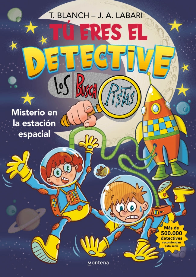 Tú eres el detective con Los Buscapistas 6 - Misterio en la estación espacial. Teresa Blanch (MONTENA) 9788410050747 Imagen principal del producto