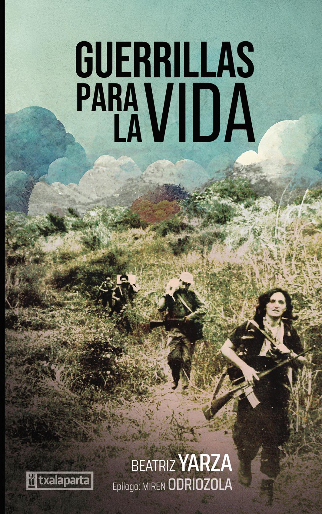 Guerrillas para la vida: Relatos de una médica internacionalista en El Salvador (Txalaparta, S.L.) 9788410246416 Imagen principal del producto
