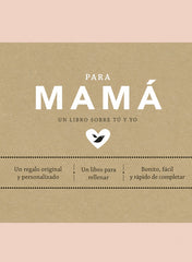 Para mamá (edición oficial): Un libro personalizable perfecto para regalar a las madres. Un regalo único y original que atesorará durante años.
