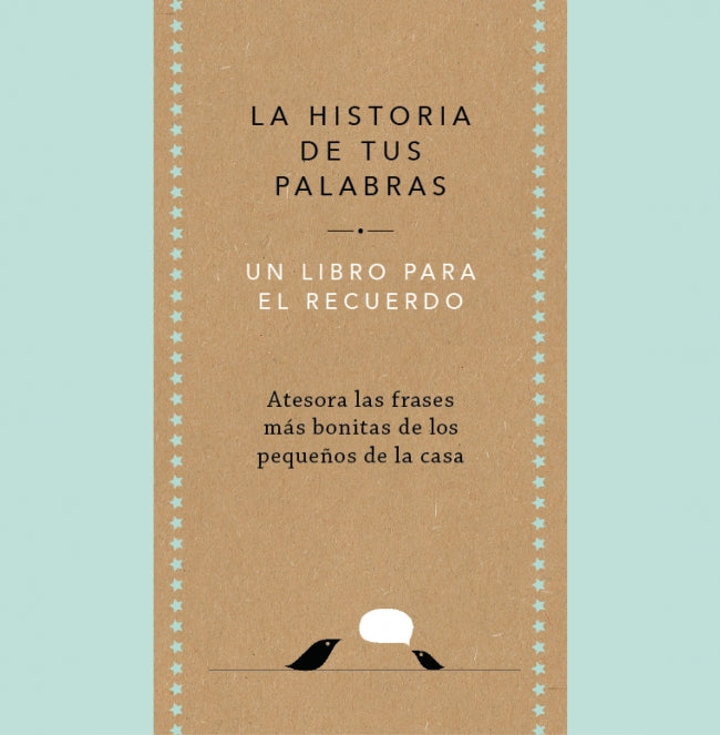 La historia de tus palabras (edición oficial): Un libro personalizable para regalar a padres y madres. Nuestros recuerdos son el mejor regalo del mundo.