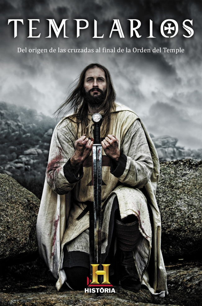 Templarios: Del origen de las cruzadas al final de la orden del Temple