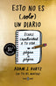 Esto no es (solo) un diario (edición 10.º aniversario): Échale creatividad a tu vida... página a página