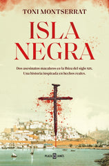 Isla negra (Balear Negra 1): Dos asesinatos macabros en la Ibiza del siglo XIX. Una historia inspirada en hechos reales