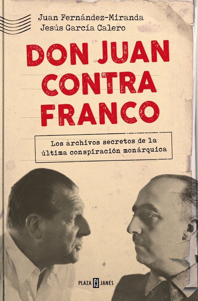 Don Juan contra Franco: Los archivos secretos de la última conspiración monárquica Imagen principal del producto