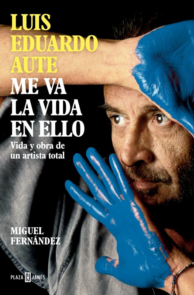 Luis Eduardo Aute: Me va la vida en ello: Vida y obra de un artista total Imagen principal del producto