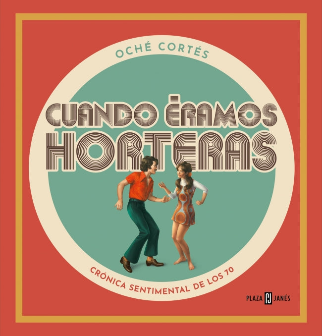 Cuando éramos horteras: La España de los 70 en el corazón Imagen principal del producto