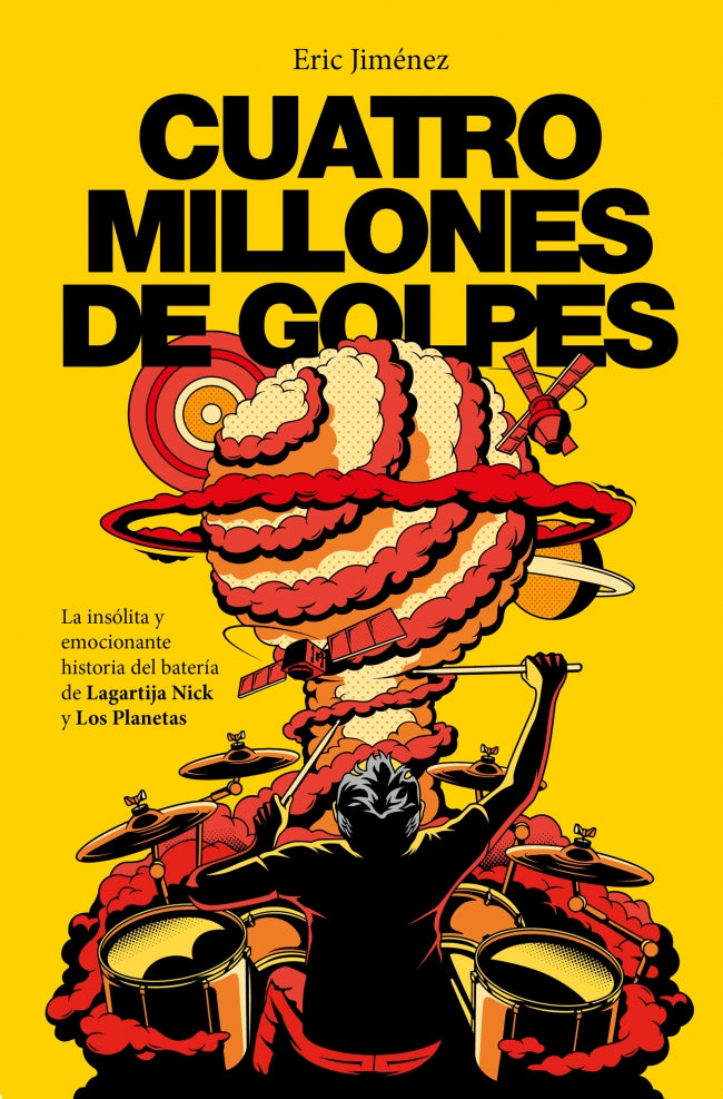 Cuatro millones de golpes: La insólita y emocionante historia del batería de Lagartija Nick y Los Planetas