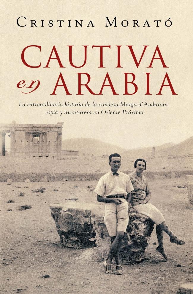 Cautiva en Arabia: La extraordinaria historia de la condesa Marga d'Andurain, espía y aventurera Imagen principal del producto