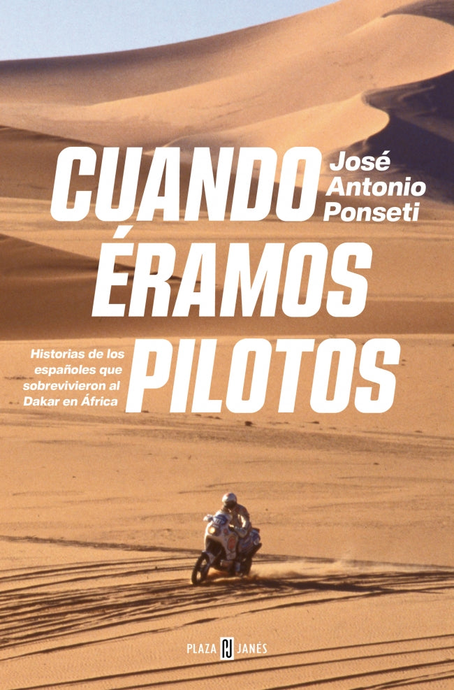 Cuando éramos pilotos: Historias de los españoles que sobrevivieron al Dakar en África Imagen principal del producto