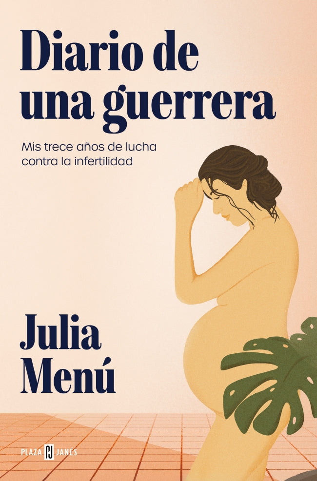 Diario de una guerrera: Mis trece años de lucha contra la infertilidad