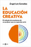 La educación creativa: El método de enseñanza de un profesor que no esperaba serlo