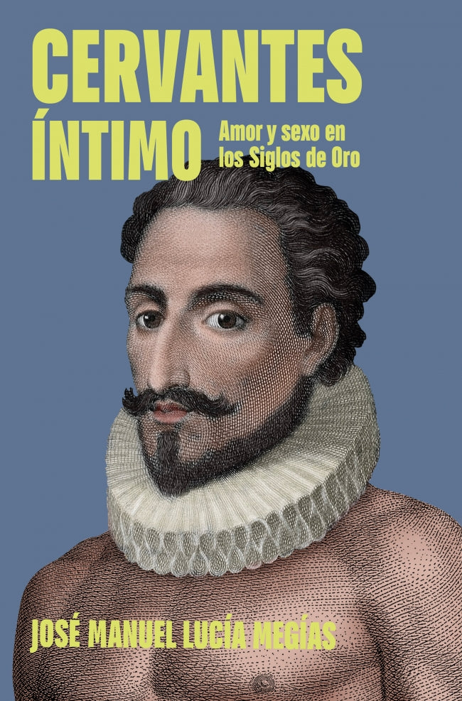 Cervantes íntimo: Amor y sexo en los Siglos de Oro Imagen principal del producto