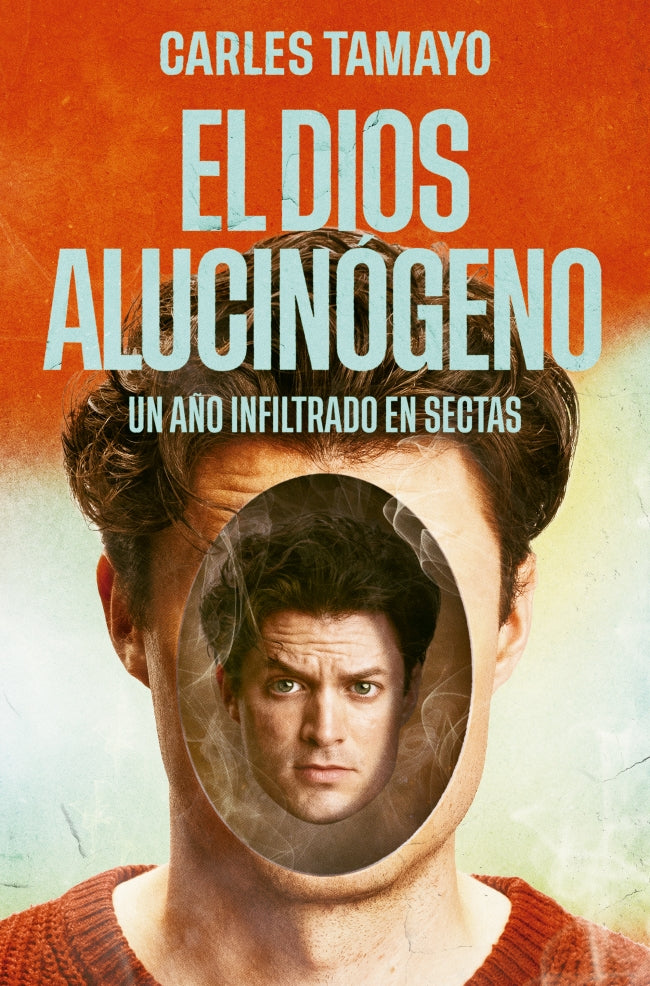 El dios alucinógeno: Un año infiltrado en sectas Imagen principal del producto