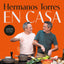 Hermanos Torres en casa: 100 recetas para brillar en la mesa