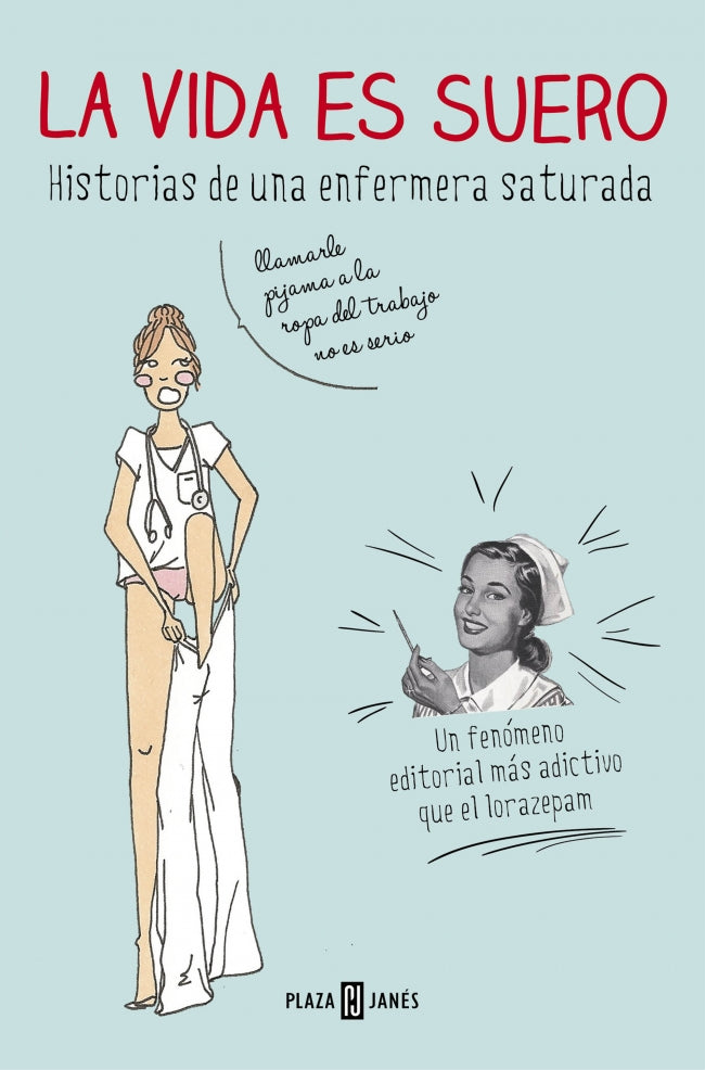 La vida es suero: Historias de una enfermera saturada Imagen principal del producto
