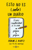 Esto no es (solo) un diario: Échale creatividad a tu vida página a página