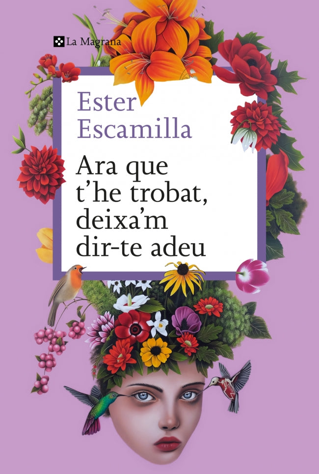 Ara que t'he trobat, deixa'm dir-te adeu. Ester Escamilla (La Magrana) 9788410009400 Imagen principal del producto